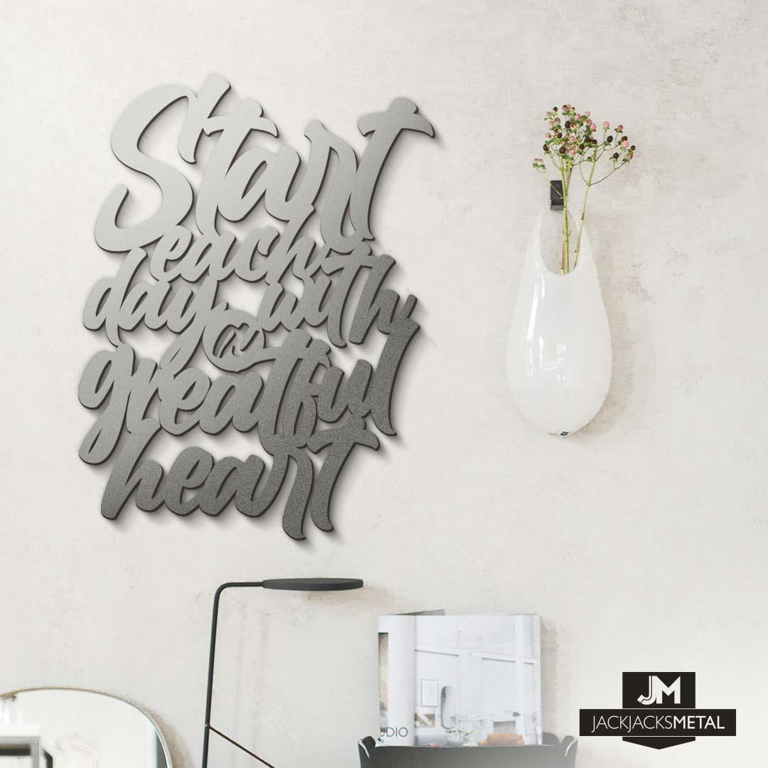 Start each day with a grateful heart Metal Wall Art - JackJacks Metal