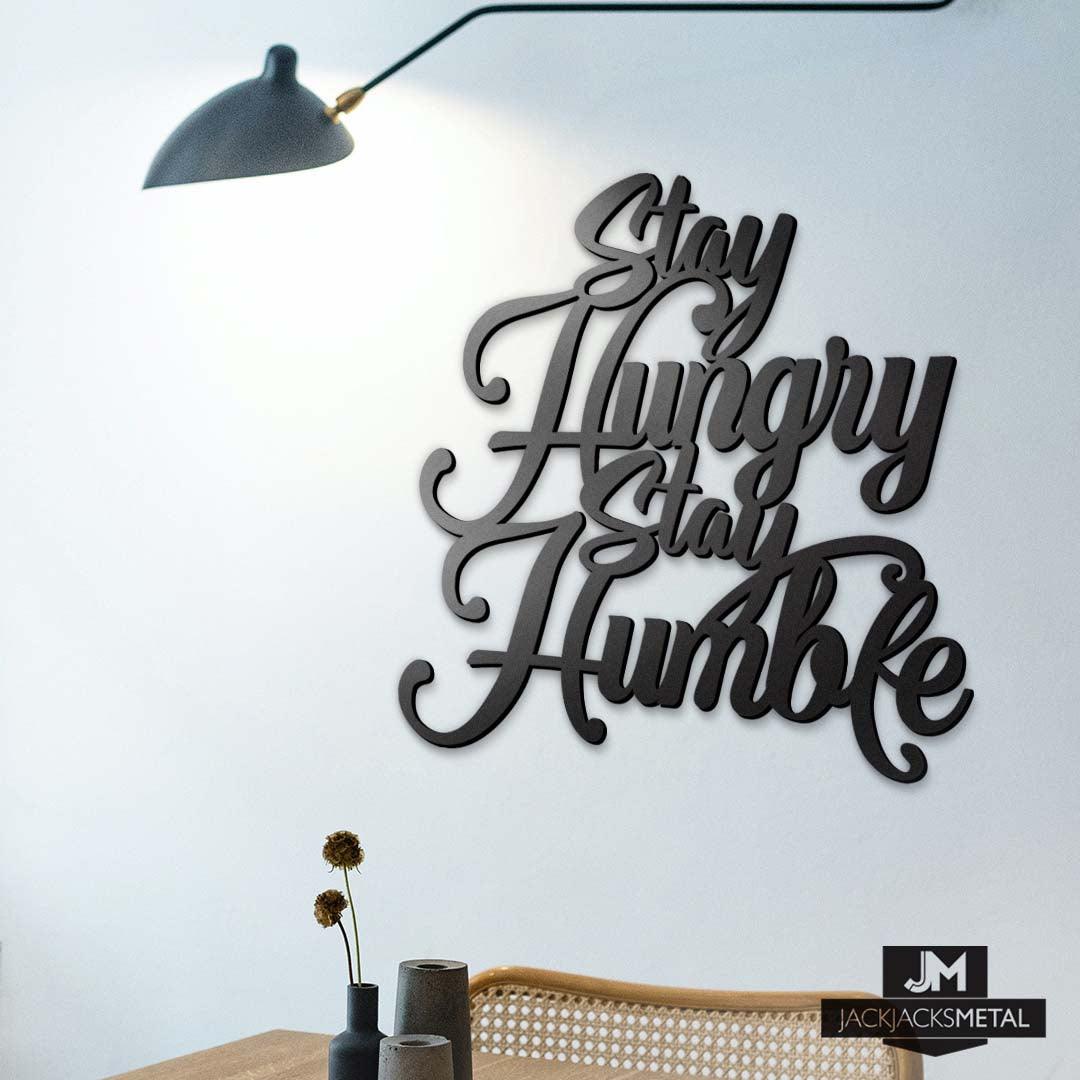 Stay Hungry. Stay Humble - Inspirational Quotes - Metal Wall Art - JackJacks Metal