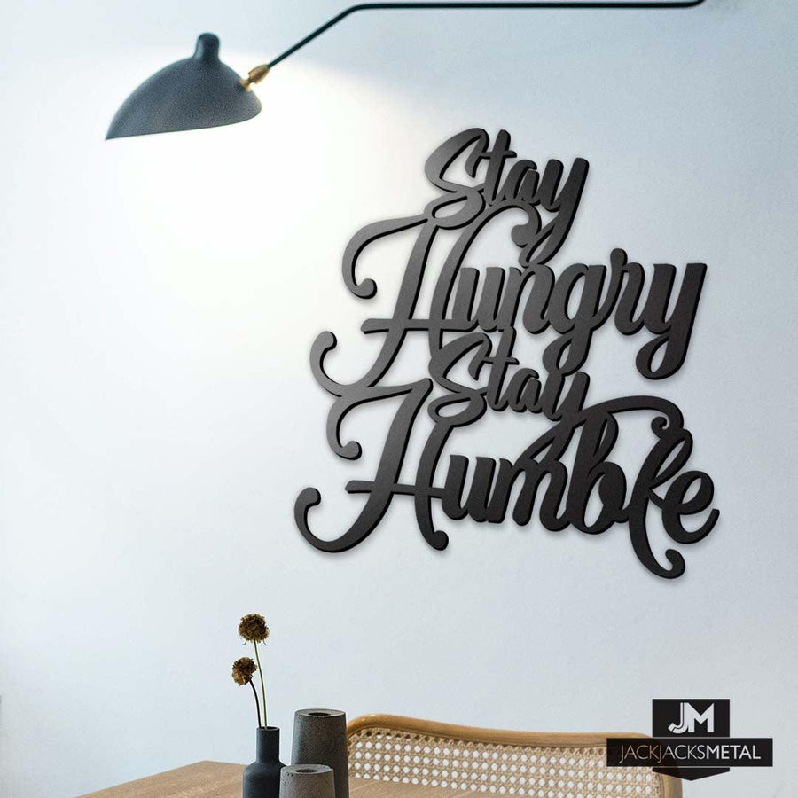 Stay Hungry. Stay Humble - Inspirational Quotes - Metal Wall Art - JackJacks Metal
