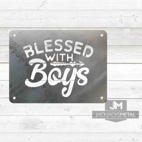 Blessed with Boys sign - JackJacks Metal 