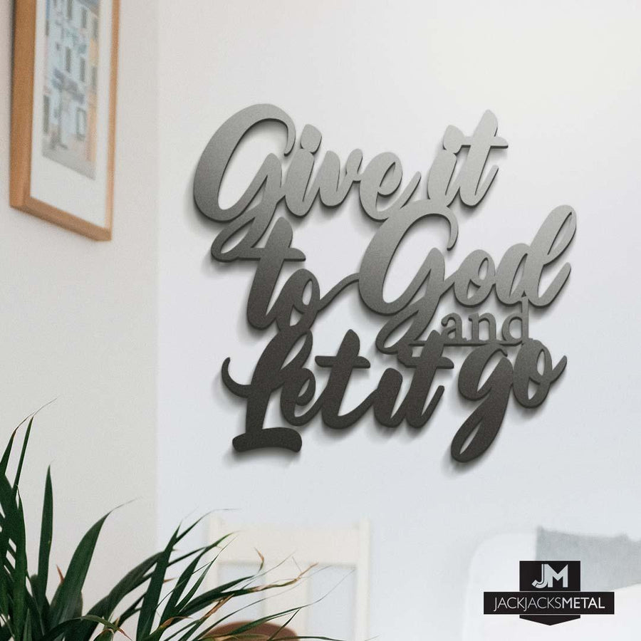 Give it to God and Let it go Metal Wall Art - JackJacks Metal 