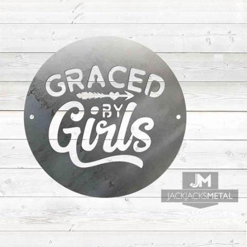 Graced by Girls sign - JackJacks Metal 