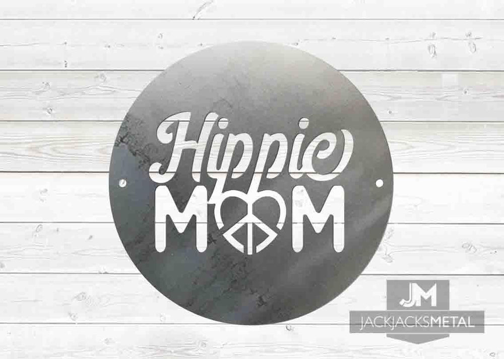 Hippie Mom sign - JackJacks Metal 