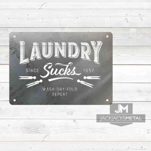 Laundry Sucks sign - JackJacks Metal 