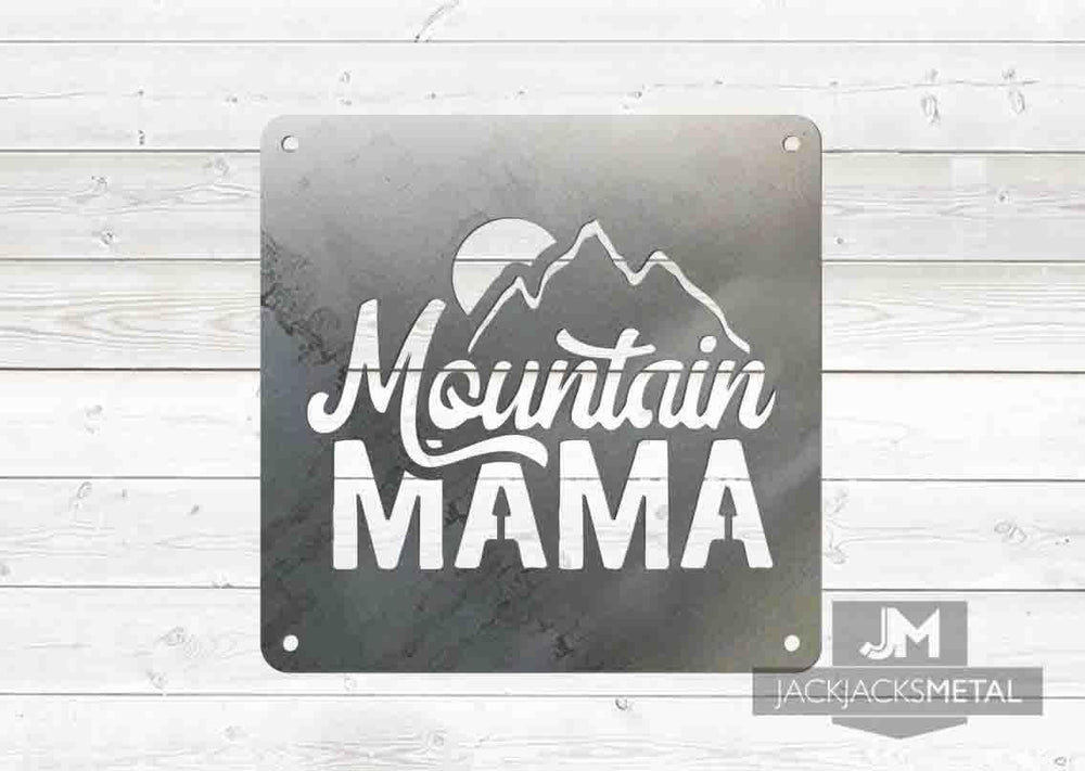 Mountain Mama sign - JackJacks Metal 