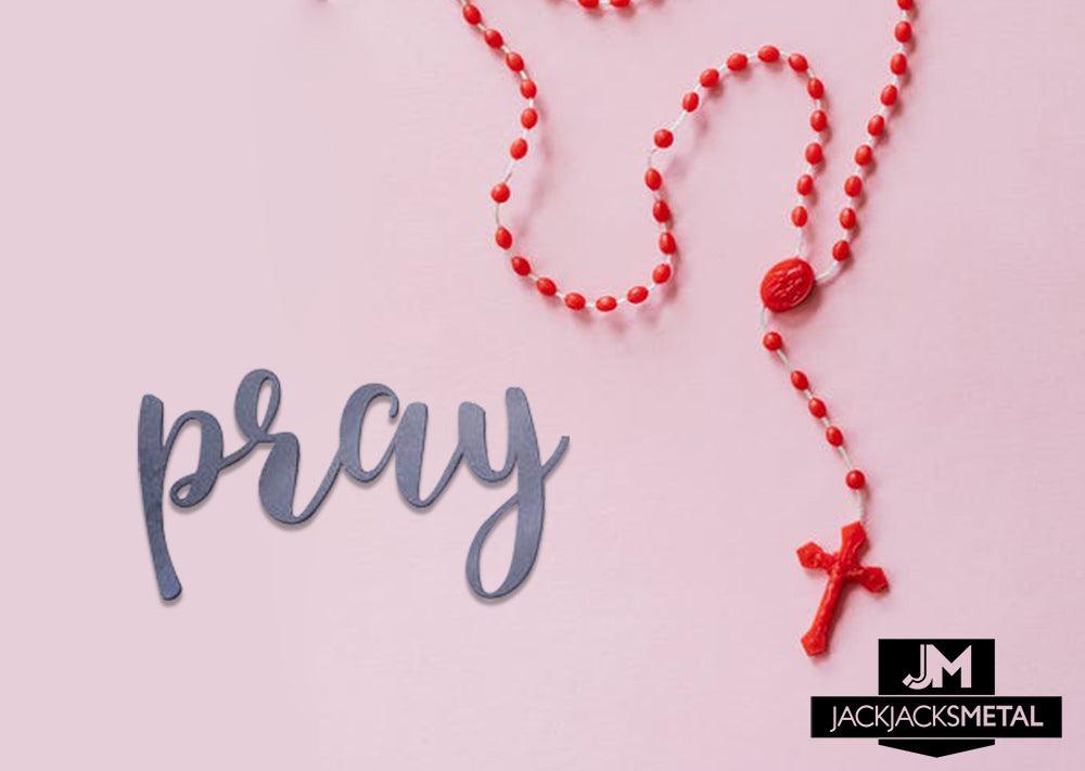 Pray Word Wall Art Sign - JackJacks Metal 