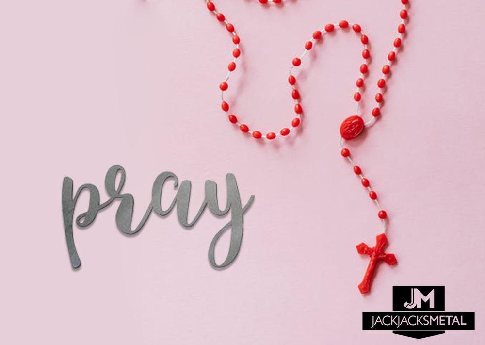 Pray Word Wall Art Sign - JackJacks Metal 