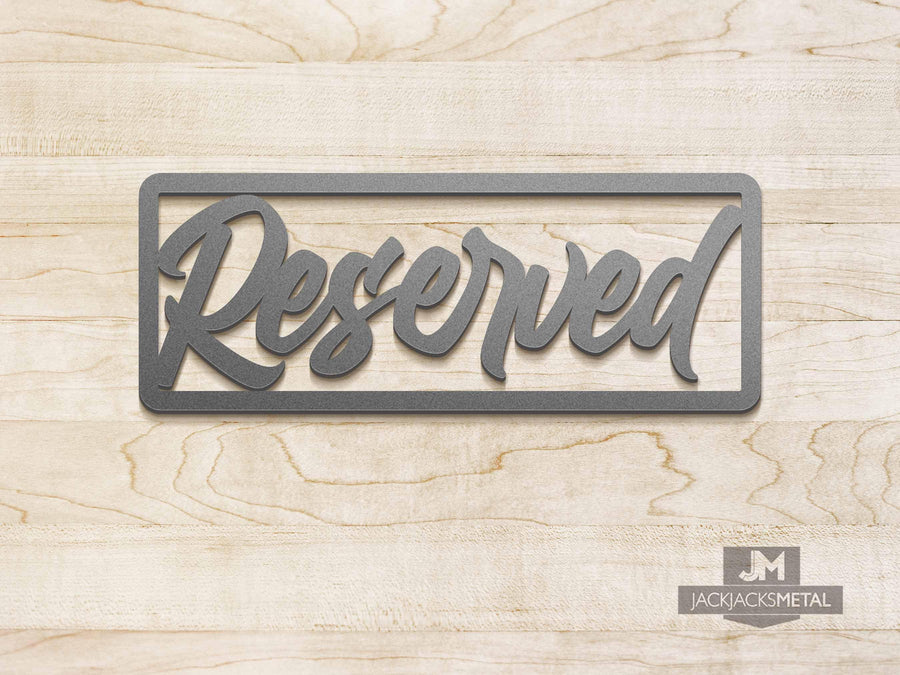 Reserved Sign - Reserved Wedding Sign - JackJacks Metal 