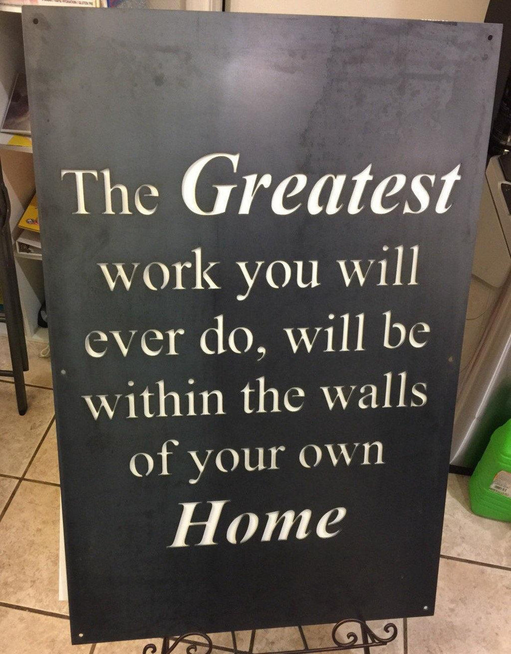 The greatest work you will ever do will be within the walls of your home. Wall Art Sign,Rustic sign, metal sign, dining room wall decor