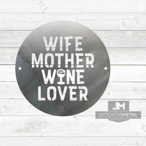 Wife Mother Wine Lover sign - JackJacks Metal 