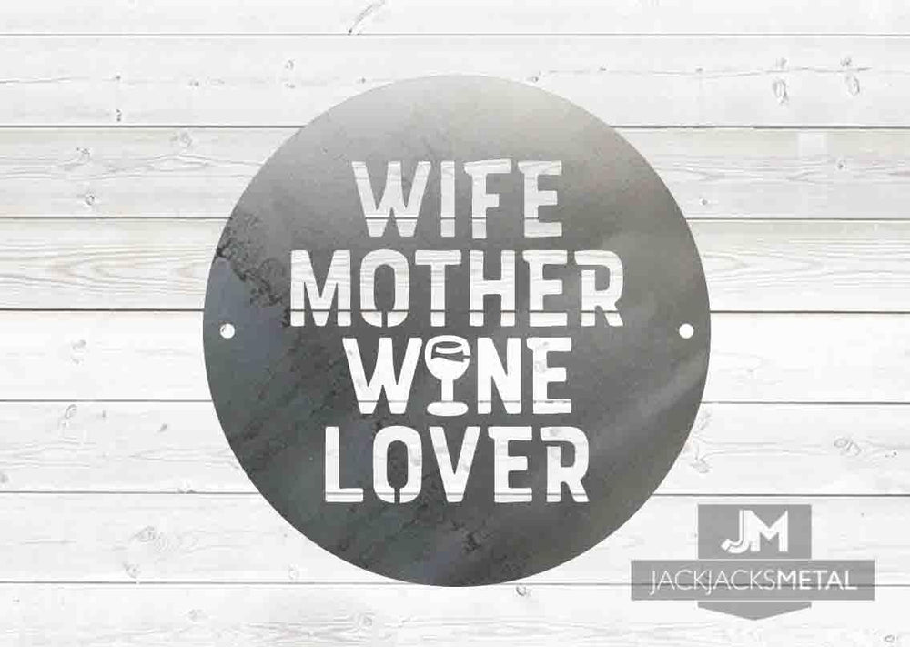 Wife Mother Wine Lover sign - JackJacks Metal 