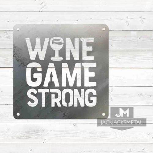 Wine Game Strong sign - JackJacks Metal 