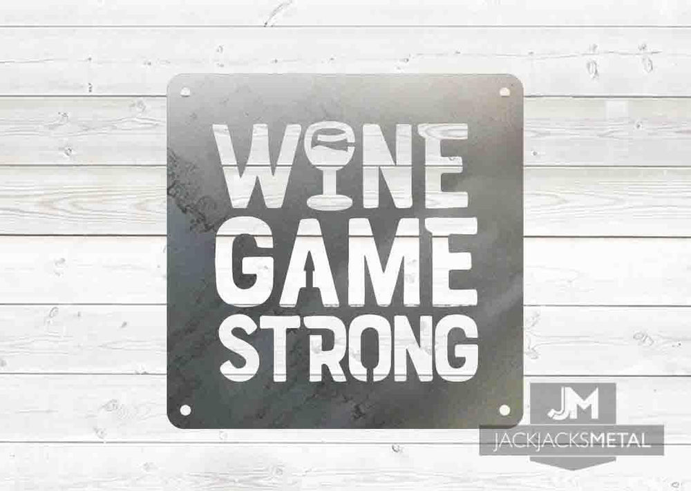 Wine Game Strong sign - JackJacks Metal 