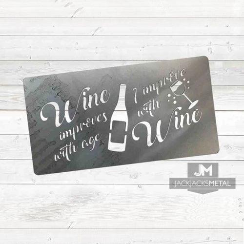 Wine Improves with Age I Improve with Wine sign - JackJacks Metal 