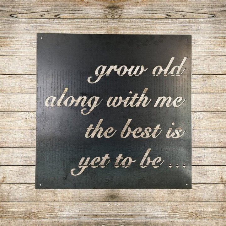 XXL 36" square sign - Grow Old With Me The Best is Yet to Be, Gift, Wedding, Metal Sign