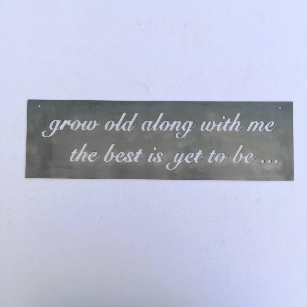 6" x 20" Grow old along with me the best is yet to be, Metal Sign