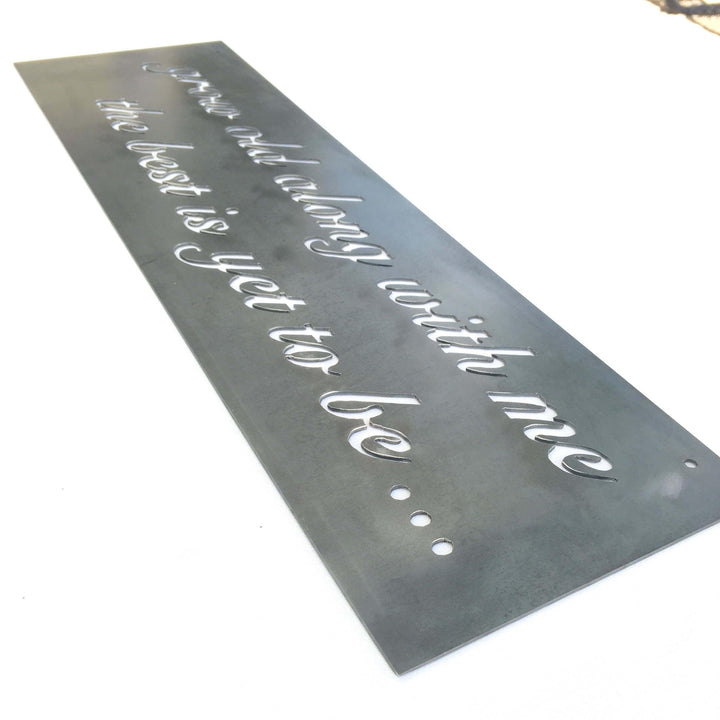6" x 20" Grow old along with me the best is yet to be, Metal Sign