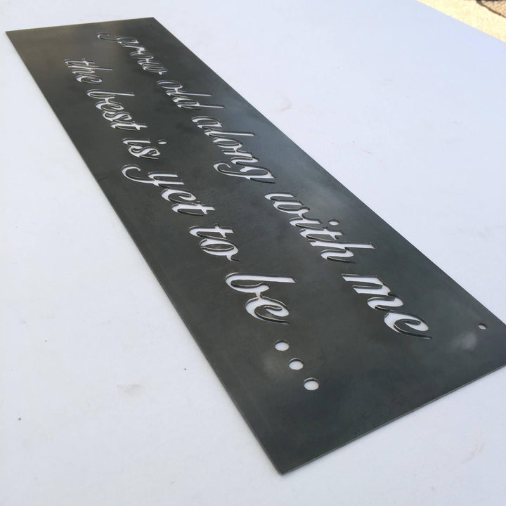 6" x 20" Grow old along with me the best is yet to be, Metal Sign
