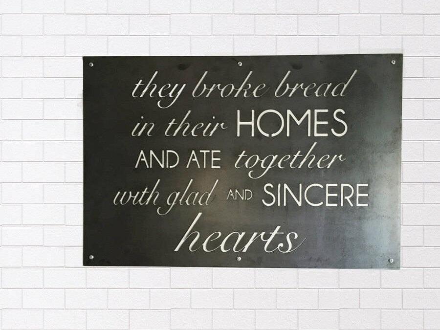 They broke bread in their homes acts 2 46, Rustic sign, metal sign, dining room wall decor