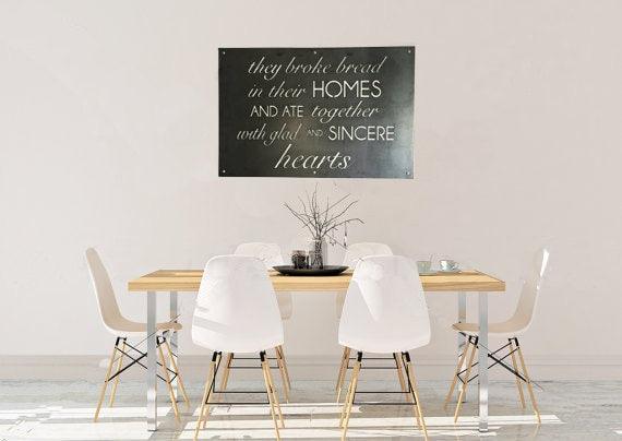 They broke bread in their homes Wall Art Sign,Rustic sign, metal sign, dining room wall decor