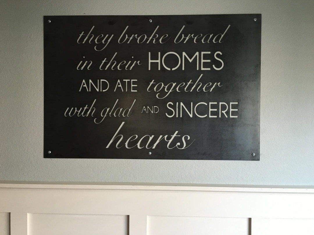 They broke bread in their homes Wall Art Sign,Rustic sign, metal sign, dining room wall decor