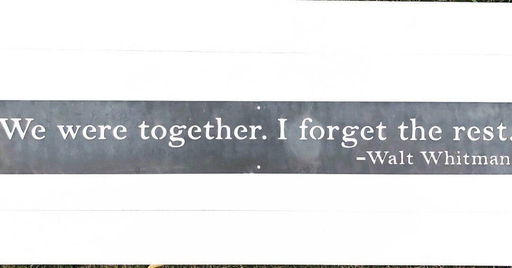 Walt Whitman Metal Sign We Were Together I Forget The Rest - Fixer Upper Style Metal Wall Decor - Wall Art - Wedding Gift - Anniversary Gift