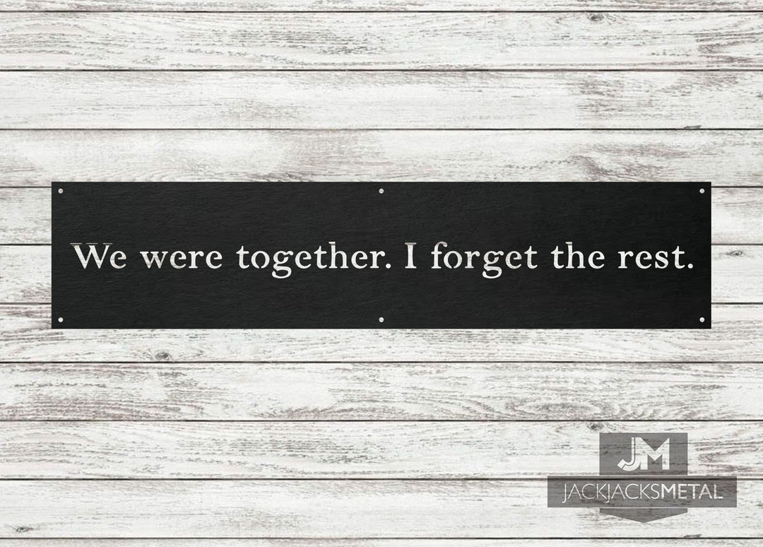Walt Whitman Metal Sign We Were Together I Forget The Rest - Fixer Upper Style Metal Wall Decor - Wall Art - Wedding Gift - Anniversary Gift - JackJacks Metal 