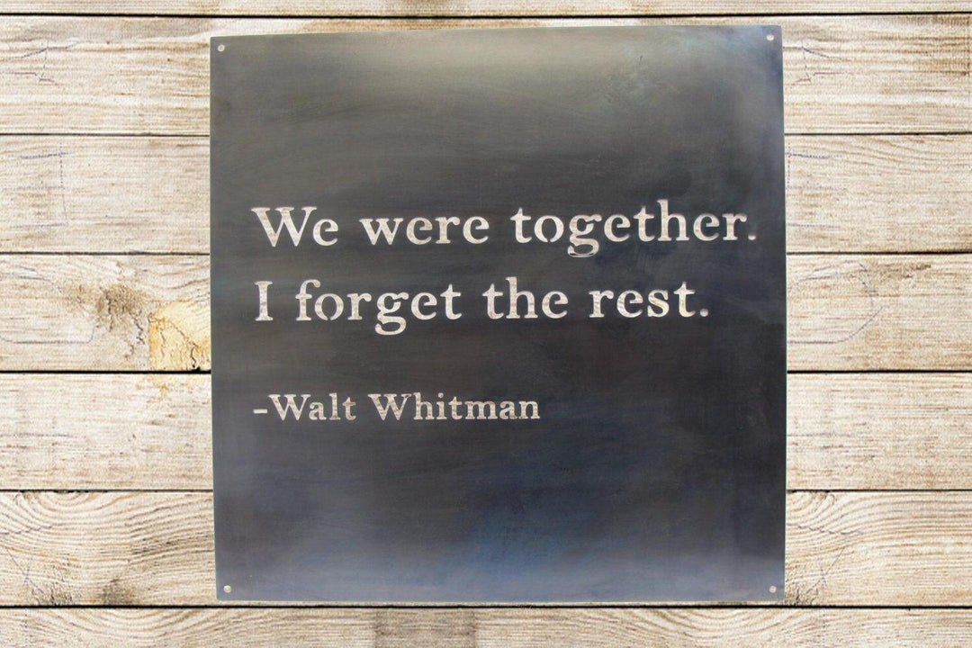 We were together I forget the rest Walt Whitman Sign, 18" Square Metal Sign