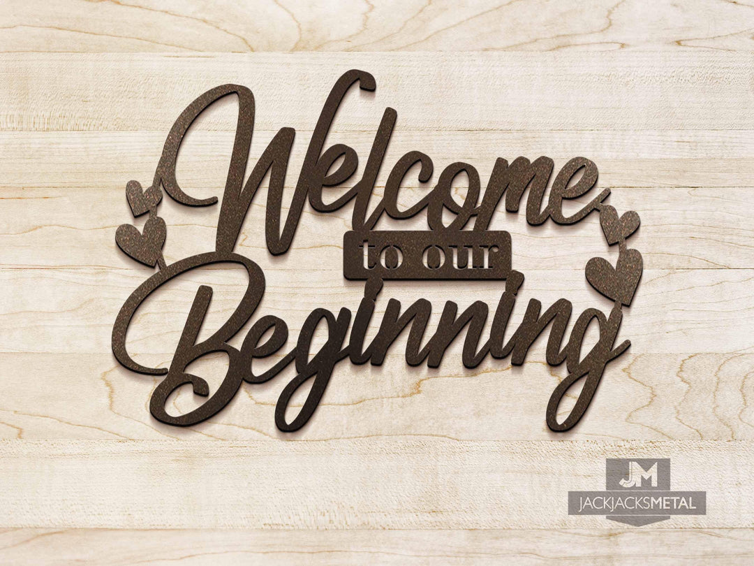 Welcome to our Beginning Sign - Wedding Reception - Welcome Sign Metal - Laser Cut