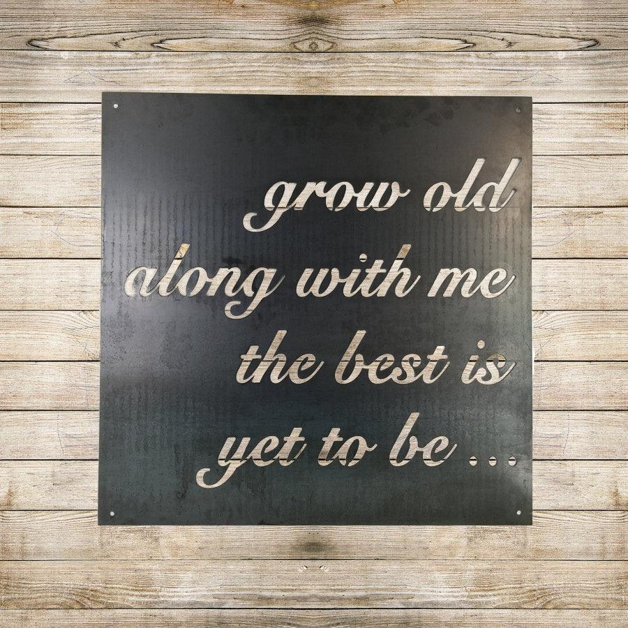 XXL 36" square sign - Grow Old With Me The Best is Yet to Be, Gift, Wedding, Metal Sign